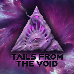 Tails from the Void
